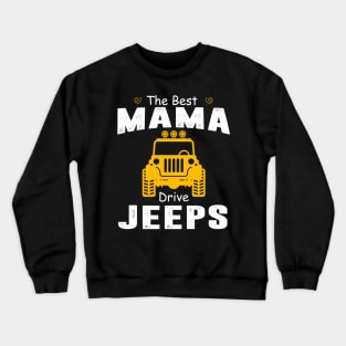 The Best Mama Drive Jeeps Jeep Lover Crewneck Sweatshirt